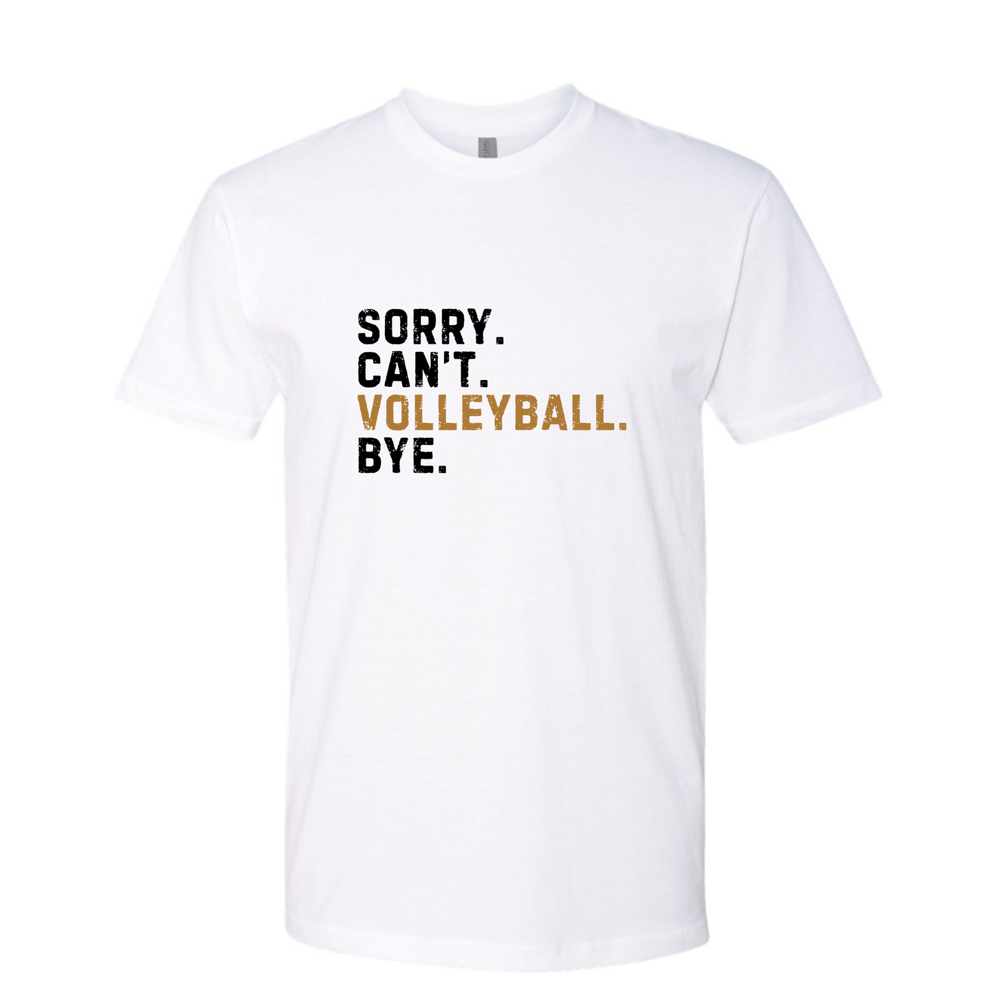 Sorry. Can't. Volleyball. Bye. Black and Gold