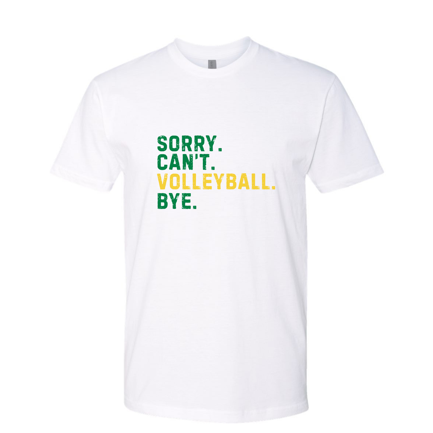 Sorry. Can't. Volleyball. Bye.  Green and Yellow